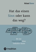 Cover: Hat das einen Sinn oder kann das weg? - Durch Selbstreflexion &uuml;ber Pers&ouml;nlichkeitsbildung zur Bewusstseinsentwicklung gelangen. - tredition