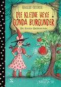 Cover: Die kleine Hexe Gunda Burgunder. Die Riesen-&Uuml;berraschung - Schneiderbuch