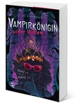 Cover: Vampirk&ouml;nigin wider Willen. Fake it till you make it - Schneiderbuch