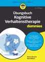 Cover: Übungsbuch Kognitive Verhaltenstherapie für Dummies - Wiley-VCH
