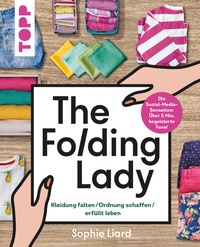 Abbildung von: The Folding Lady. Kleidung falten, Ordnung schaffen, erfüllt leben - Frech