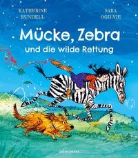 Abbildung von: Mücke, Zebra und die wilde Rettung - Ueberreuter