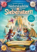 Cover: Zauberakademie Siebenstern - Finde DEINEN magischen Tiergef&auml;hrten! (Zauberakademie Siebenstern, Bd. 2) - Ueberreuter