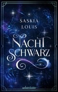 Cover: Nachtschwarz (Nachtschwarz-Sternenhell, Bd. 1) Aufregende Urban-Fantasy-Dilogie &uuml;ber die Magie der Sterne und eine gro&szlig;e Liebe - Buchumschlag mit Perlmuttglanzeffekt + Character Card in der 1. Auflage! - Ueberreuter