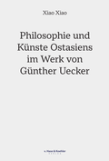 Cover: Philosophie und K&uuml;nste Ostasiens im Werk von G&uuml;nther Uecker - v. Hase & Koehler