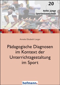 Abbildung von: Pädagogische Diagnosen im Kontext der Unterrichtsgestaltung im Sport - Hofmann-Verlag GmbH & Co. KG