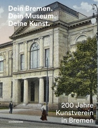 Abbildung von: Dein Bremen. Dein Museum. Deine Kunst. - Carl Ed. Schünemann