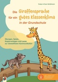 Cover: Die Giraffensprache f&uuml;r ein gutes Klassenklima in der Grundschule - Verlag an der Ruhr
