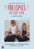 Cover: Ich spiele, also lerne ich - Freispiel in der Kita sinnvoll begleiten - Verlag an der Ruhr