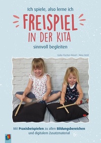 Abbildung von: Ich spiele, also lerne ich - Freispiel in der Kita sinnvoll begleiten - Verlag an der Ruhr