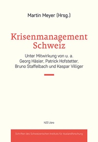 Abbildung von: Krisenmanagement Schweiz - NZZ Libro ein Imprint der Schwabe Verlagsgruppe AG