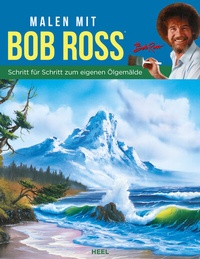 Abbildung von: Malen mit Bob Ross - Schritt für Schritt zum eigenen Ölgemälde - Heel