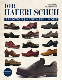 Abbildung von: Der Haferlschuh: Tradition - Handwerk - Mode - Heel