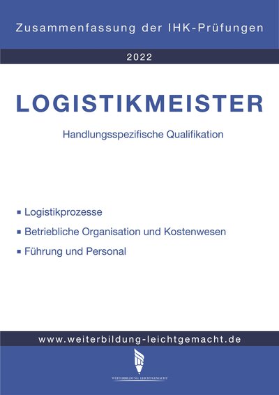 Abbildung von: Logistikmeister Handlungsspezifische Qualifikation - Zusammenfassung der IHK-Prüfungen - Weiterbildung Leichtgemacht