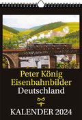 Cover: EISENBAHN KALENDER 2024: Peter K&ouml;nig Eisenbahnbilder Deutschland - Verlag Rockstuhl