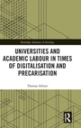 Cover: Universities and Academic Labour in Times of Digitalisation and Precarisation - Routledge