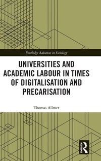 Enlarge image Cover: Universities and Academic Labour in Times of Digitalisation and Precarisation - Routledge