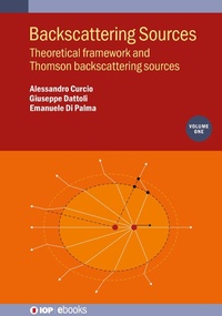 Enlarge image Cover: Backscattering Sources, Volume 1 - Institute of Physics Publishing