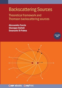 Enlarge image Cover: Backscattering Sources, Volume 1 - Institute of Physics Publishing