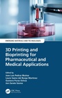 Cover: 3D Printing and Bioprinting for Pharmaceutical and Medical Applications - CRC Press