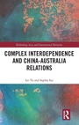 Cover: Complex Interdependence and China-Australia Relations - Routledge