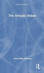 Cover: The Avocado Debate - Routledge