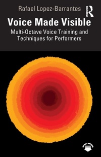 Abbildung von: Voice Made Visible: Multi-Octave Voice Training and Techniques for Performers - Routledge