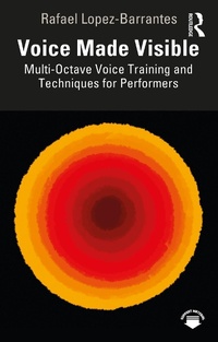 Abbildung von: Voice Made Visible: Multi-Octave Voice Training and Techniques for Performers - Routledge