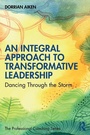 Cover: An Integral Approach to Transformative Leadership - Routledge
