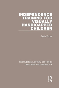 Abbildung von: Independence Training for Visually Handicapped Children - Routledge