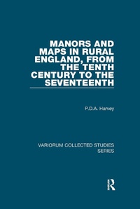 Bild: Manors and Maps in Rural England, from the Tenth Century to the Seventeenth - Routledge