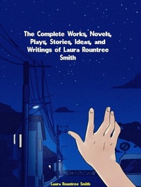 Abbildung von: The Complete Works of Laura Rountree Smith - New Wisdom Books