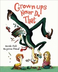 Cover: Grown-ups Never Do That - Chronicle Books LLC