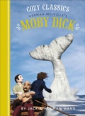 Cover: Cozy Classics: Herman Melville's Moby Dick - Chronicle Books LLC
