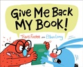 Cover: Give Me Back My Book! - Chronicle Books LLC