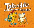 Cover: Take a Hike, Miles and Spike! - Chronicle Books LLC