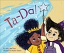 Cover: Ta-Da! - Chronicle Books LLC