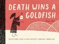 Cover: Death Wins a Goldfish - Chronicle Books LLC