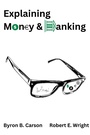 Cover: Explaining Money & Banking - Business Expert Press