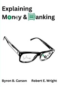 Cover: Explaining Money & Banking - Business Expert Press