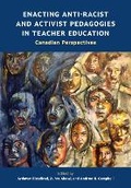 Cover: Enacting Anti-Racist and Activist Pedagogies in Teacher Education - Canadian Scholars