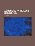 Cover: Elemens de Pathologie Medicale (3) - Rarebooksclub.com