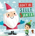 Cover: Don't Be Silly, Santa! - Make Believe Ideas