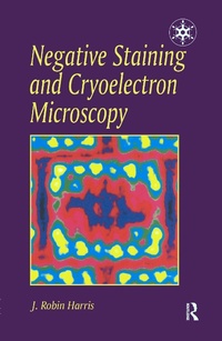 Abbildung von: Negative Staining and Cryoelectron Microscopy - Taylor & Francis