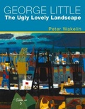 Cover: George Little: The Ugly Lovely Landscape - Parthian Books
