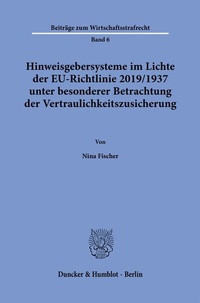 Abbildung von: Hinweisgebersysteme im Lichte der EU-Richtlinie 2019-1937 unter besonderer Betrachtung der Vertraulichkeitszusicherung. - Duncker & Humblot