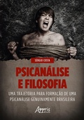 Cover: Psican&aacute;lise e Filosofia: Uma Trajet&oacute;ria para Forma&ccedil;&atilde;o de Uma Psican&aacute;lise Genuinamente Brasileira - Editora Appris