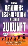 Cover: Etwas Erstaunliches geschah auf dem Weg in die Zukunft - Tektime