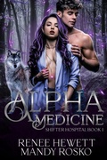 Cover: Alpha Medicine (Shifter Hospital, #1) - Eighth Ripple Press
