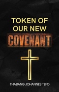 Cover: Token Of Our New Covenant (Jewish Passover, #1) - Thabang Tefo